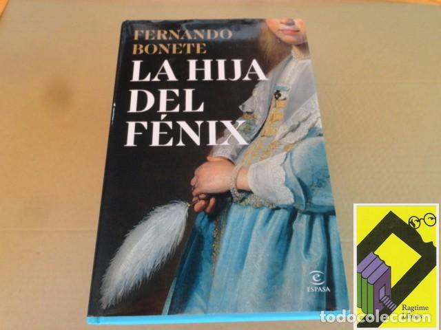 Libros de segunda mano: BONETE, Fernando: La hija del F&eacute;nix