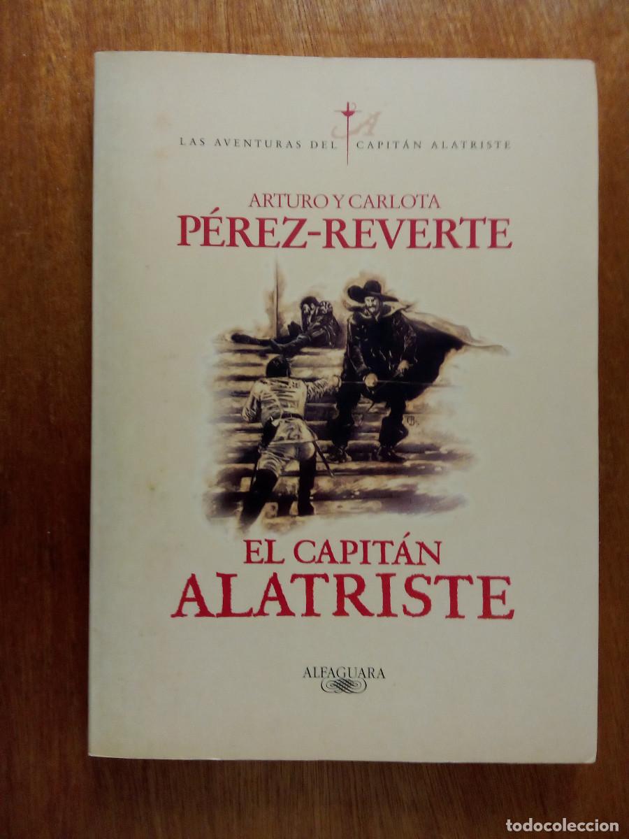 Libros de segunda mano: EL CAPITAN ALATRISTE, ARTURO PEREZ REVERTE, ALFAGUARA
