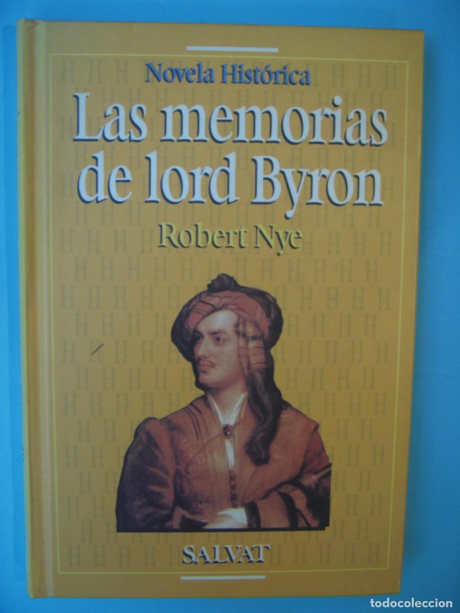 Libros de segunda mano: LAS MEMORIAS DE LORD BYRON - ROBERT NYE - SALVAT, 1994 (TAPA DURA, EN BUEN ESTADO)