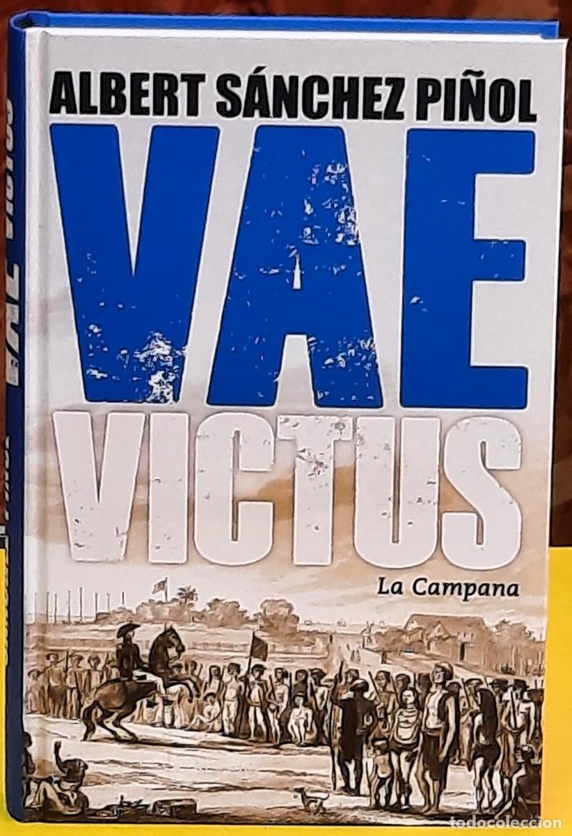 Libros de segunda mano: Vae Victus. Albert S&aacute;nchez Pi&ntilde;ol. Editorial; La Campana. Tapa dura. 1&ordf;. edici&oacute; novembre del 2015