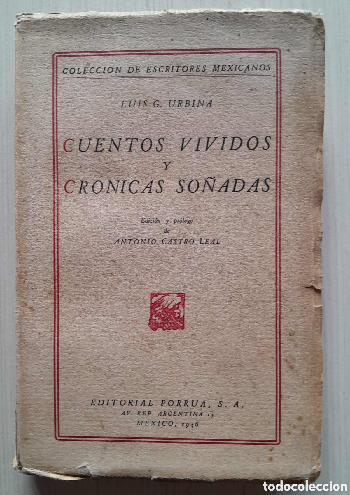Libros de segunda mano: Luis G.Urbina. Cuentos vividos y cr&oacute;nicas so&ntilde;adas. M&eacute;xico 1946 Colecci&oacute;n de escritores mexicanos.