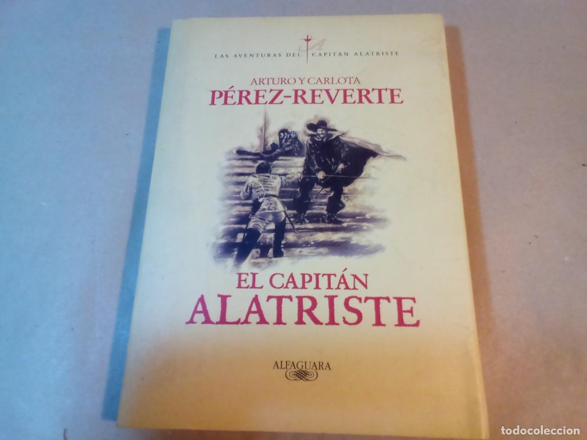 Libros de segunda mano: LAS AVENTURAS DEL CAPIT&Aacute;N ALATRISTE DE ARTURO Y CARLOTA P&Eacute;REZ REVERTE
