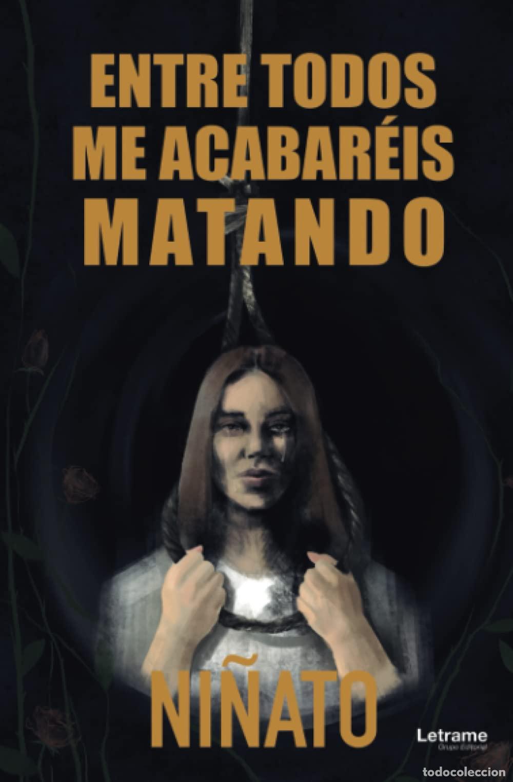 Libros de segunda mano: Entre todos me acabar&eacute;is matando: 01 (ficci&oacute;n)