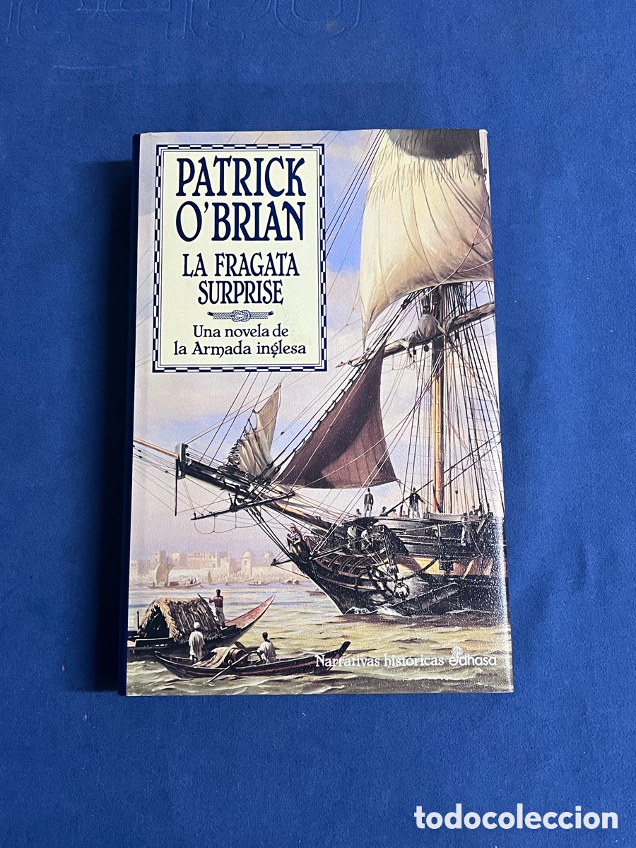 Libros de segunda mano: LA FRAGATA SURPRISE (Armada Inglesa 3). Patrick O&rsquo;Brian. EDHASA Narrativas hist&oacute;ricas. Tapa dura
