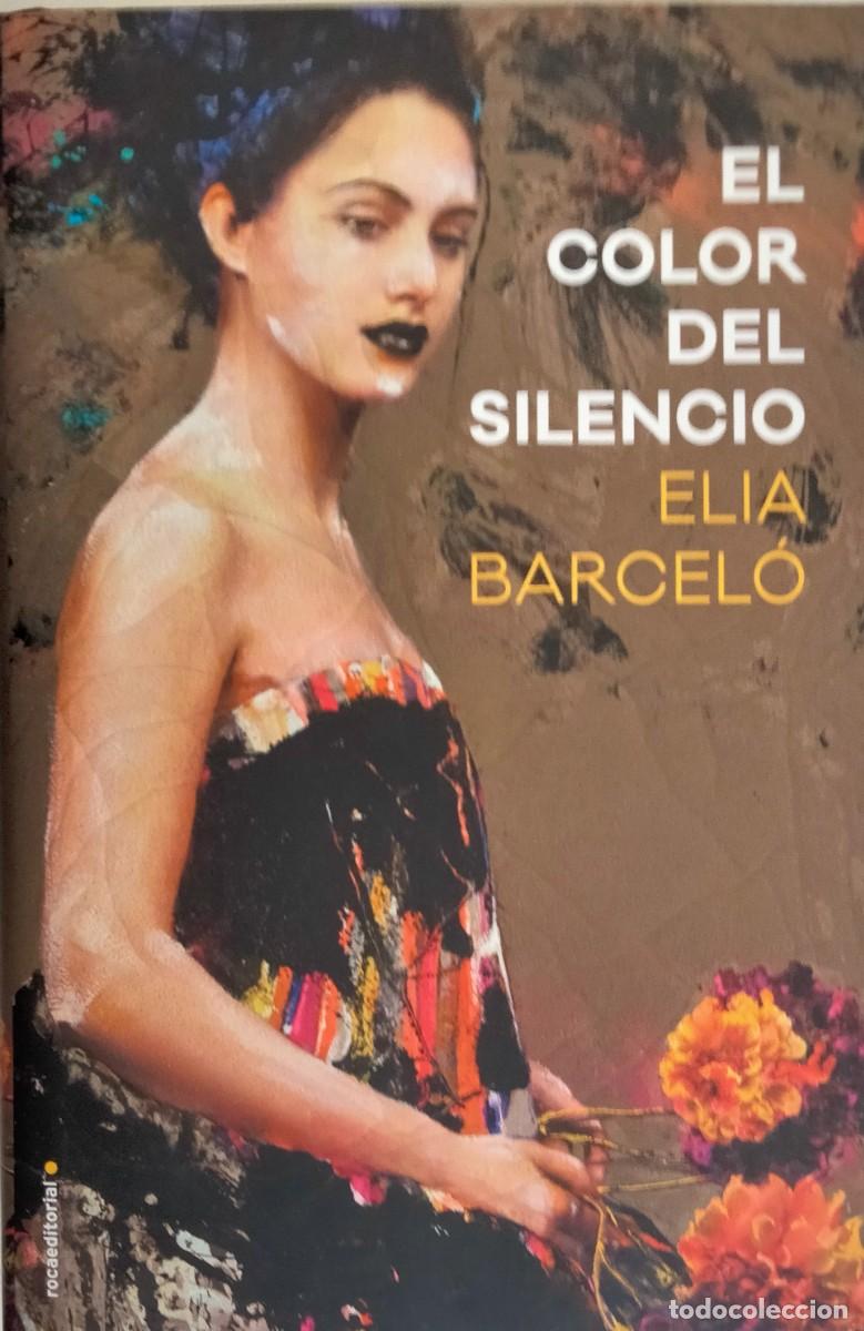 Libros de segunda mano: Elia Barcel&oacute;-El color del silencio.Roca.2017.