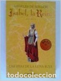 Libri di seconda mano: Isabel, la Reina - las hijas de la Luna roja