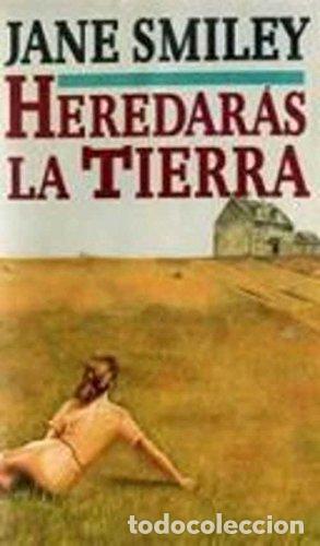 Libros de segunda mano: HEREDARAS LA TIERRA Smiley, Jane