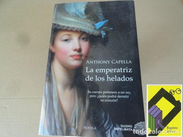 Libros de segunda mano: CAPELLA, Anthony: La emperatriz de los helados (Trad:Josep Escarr&eacute;)