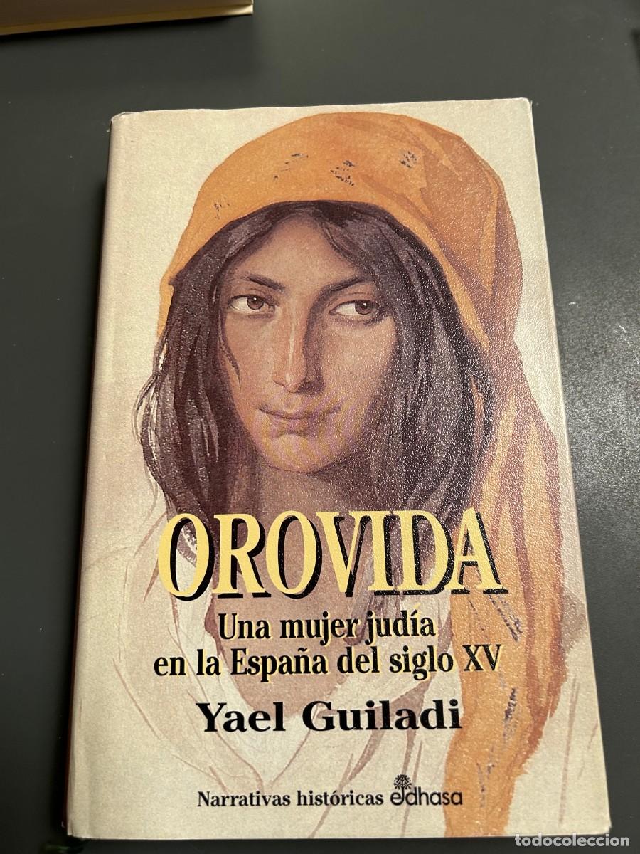 Libros de segunda mano: OROVIDA. UNA MUJER JUDIA EN LA ESPA&Ntilde;A DEL S. XV. YAEL GUILADI. DEDICATORIA AUTORA.