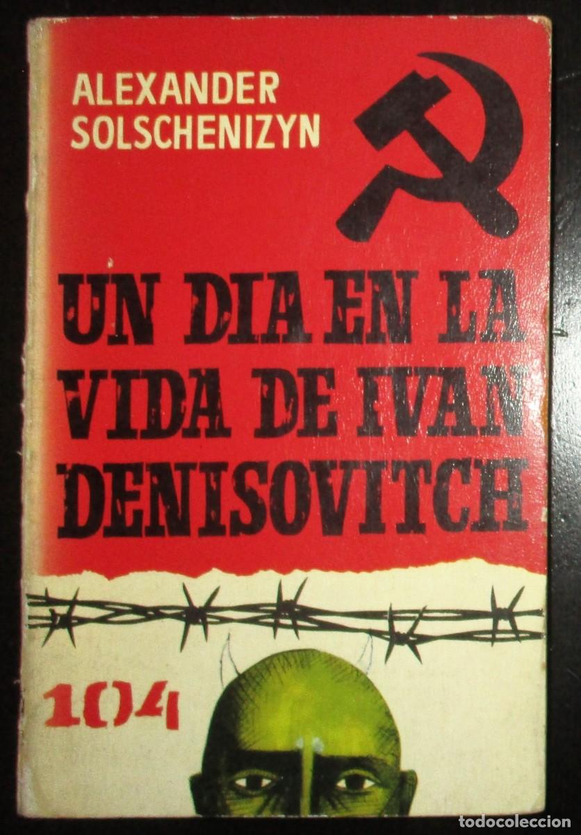 Libros de segunda mano: SOLSCHENIZYN. UN D&Iacute;A EN LA VIDA DE IV&Aacute;N DENISOVITCH. PRIMERA EDICI&Oacute;N AUTORIZADA POR LA URSS. 1963.