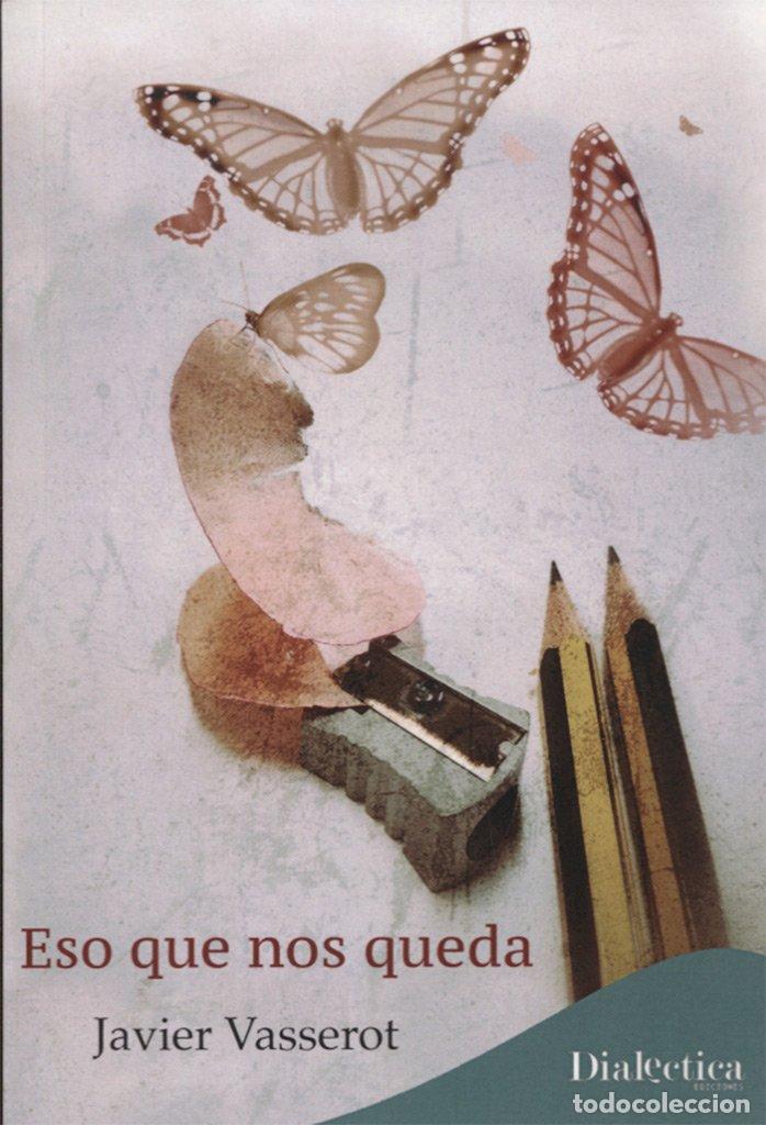 Libros de segunda mano: ESO QUE NOS QUEDA - VASSEROT, JAVIER