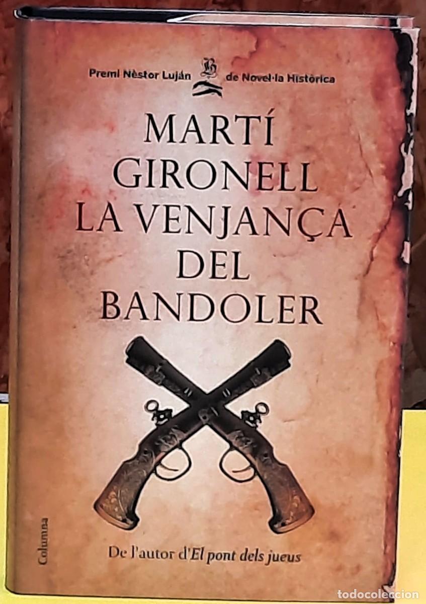 Libros de segunda mano: La venjan&ccedil;a del Bandoler. Mart&iacute; Gironell. Columna Cat. Premi N&egrave;stor Luj&aacute;n. 2&ordf;. impresi&oacute; 2008
