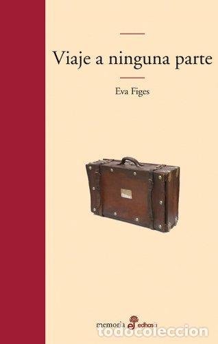 Libros de segunda mano: Viaje a ninguna parte (Edhasa Literaria)