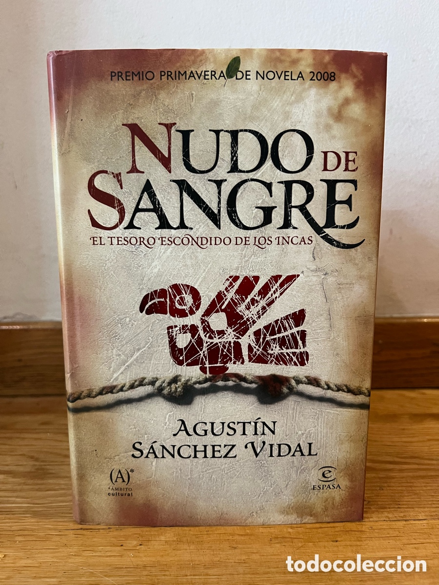 Libros de segunda mano: NUDO DE SANGRE EL TESORO ESCONDIDO DE LOS INCAS AGUST&Iacute;N S&Aacute;NCHEZ VIDAL