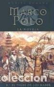 Libros de segunda mano: TIGRE DE LOS MARES,EL: MARCO POLO III (HISTORICA)