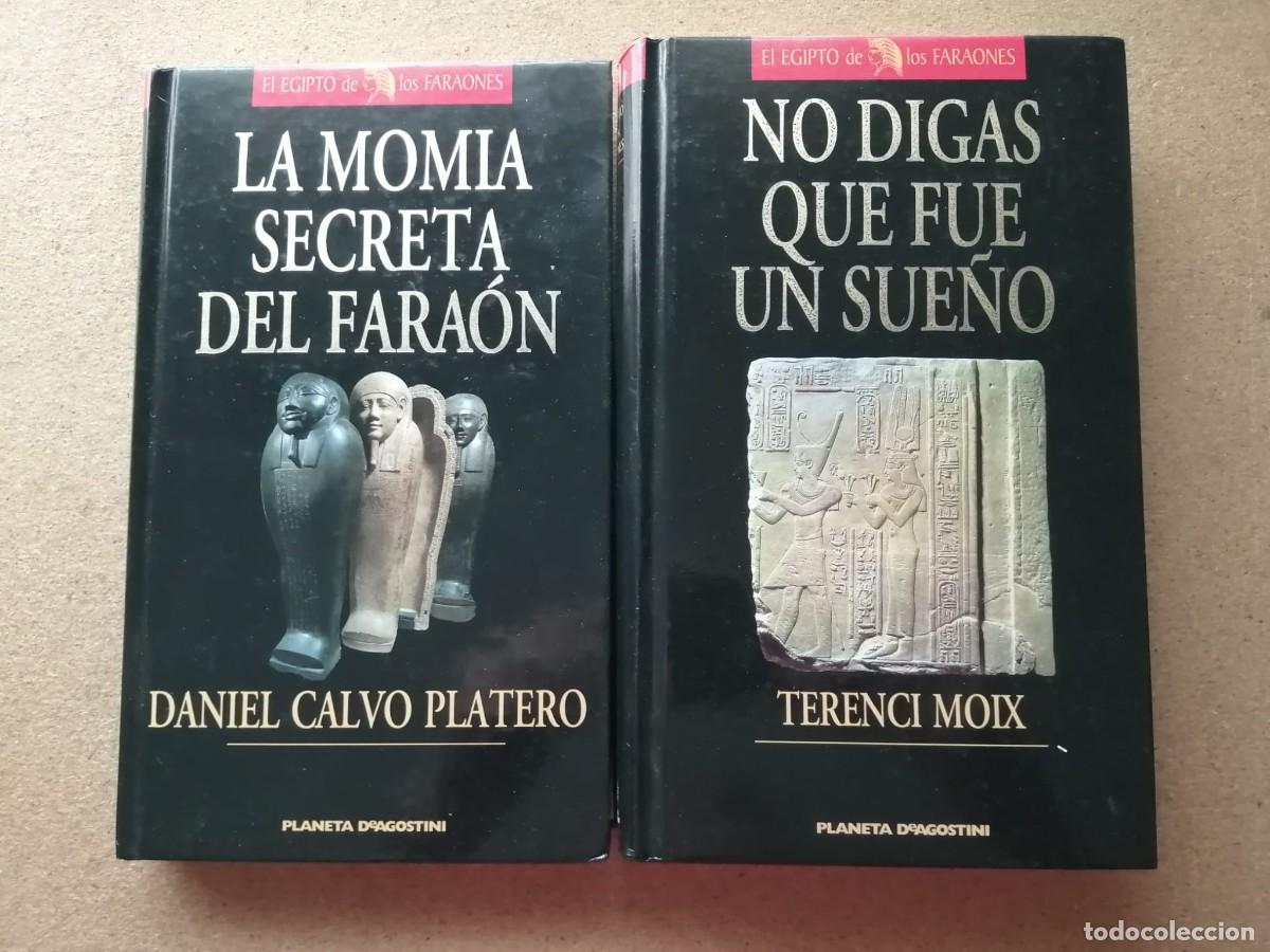 Libros de segunda mano: LA MOMIA SECRETA DEL FARAON (DANIEL CALVO PLATERO) - NO DIGAS QUE FUE UN SUE&Ntilde;O (TERENCI MOIX)