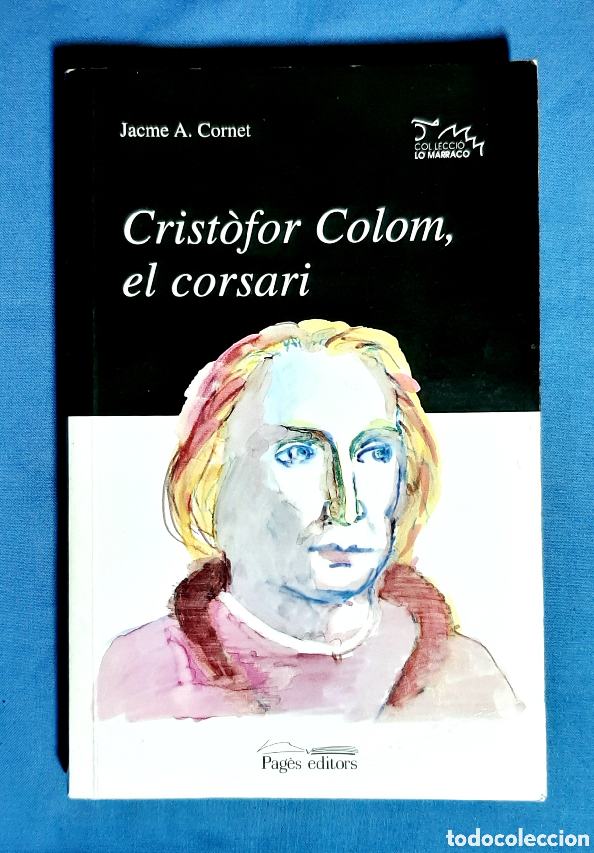 Libros de segunda mano: CRIST&Ograve;FOR COLOM, EL CORSARI. JACME A. CORNET. PAG&Egrave;S 1999.