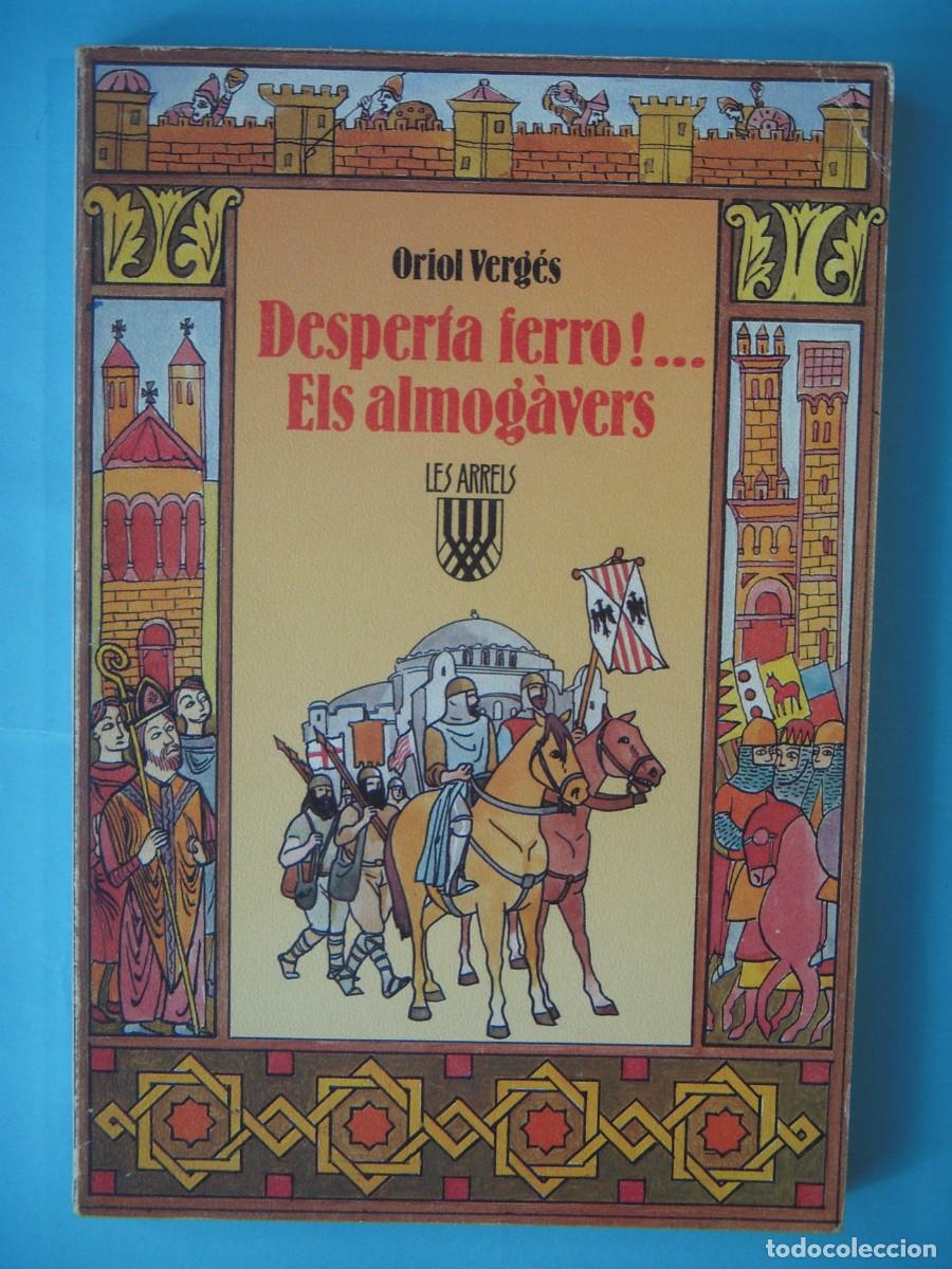 Libros de segunda mano: DESPERTA FERRO! ELS ALMOGAVERS - ORIOL VERGES - PUBLIC. ABADIA MONTSERRAT, 1984 1&ordf; ED (BON ESTAT)