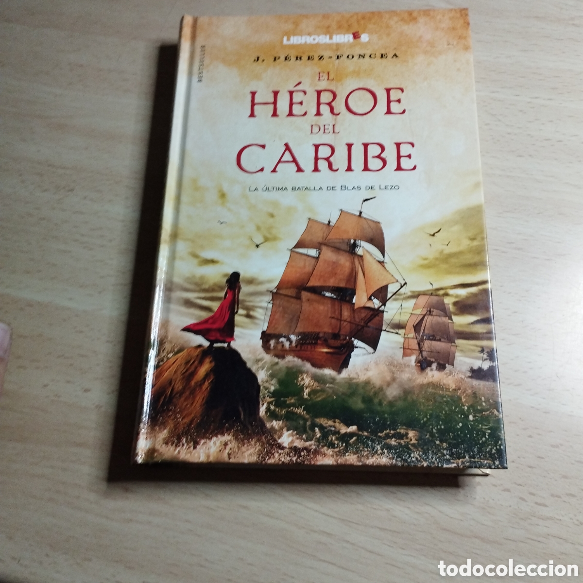 Libros de segunda mano: El H&eacute;roe del Caribe. La &uacute;ltima batalla de Blas de Lezo. J. P&eacute;rez-Foncea. 2012. Libros libres 1&ordf; Edic