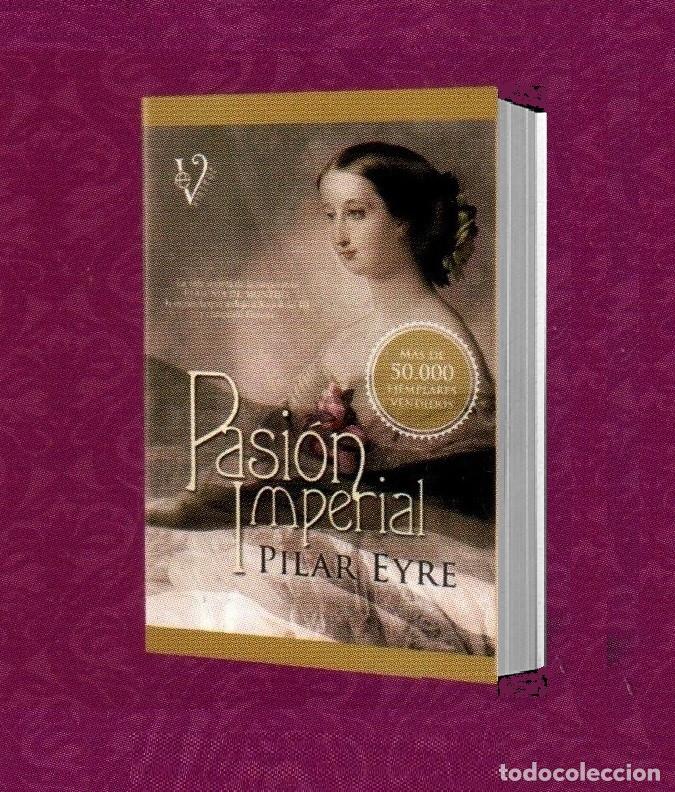 Libros de segunda mano: PILAR EYRE. PASION IMPERIAL. [LIBRO NUEVO]. ED. ESPECIAL ESFERA DE LOS LIBROS 2024.
