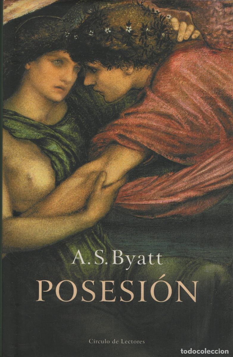 Libros de segunda mano: Posesi&oacute;n. A.S. Byatt. C&iacute;rculo de Lectores. 2002.