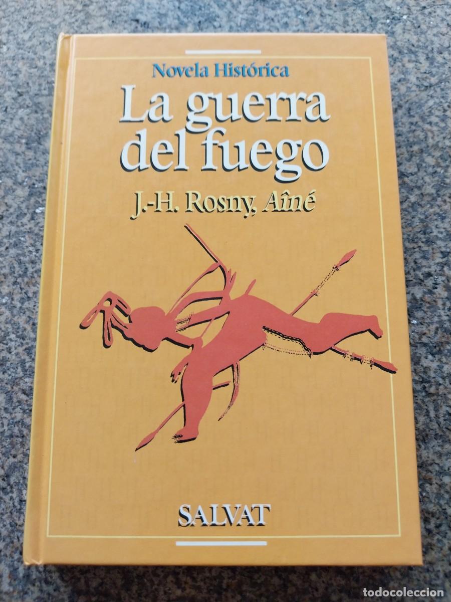 Libros de segunda mano: LA GUERRA DEL FUEGO -- J H ROSNY AINE -- SALVAT --