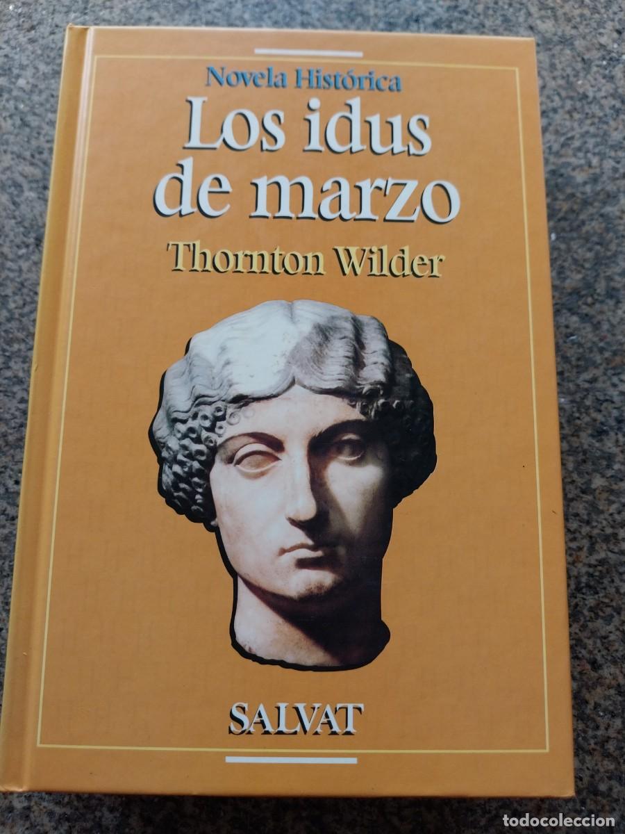 Libros de segunda mano: LOS IDUS DE MARZO -- THORNTON WILDER -- SALVAT --
