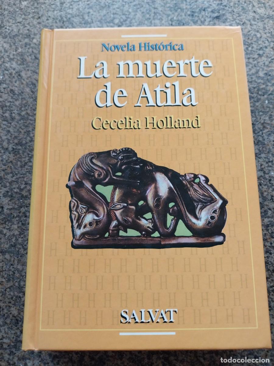 Libros de segunda mano: LA MUERTE DE ATILA -- CECELIA HOLLAND -- SALVAT --
