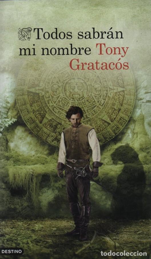 Libros de segunda mano: TODOS SABR&Aacute;N MI NOMBRE GRATAC&Oacute;S, TONY A-NOVHIS-0357