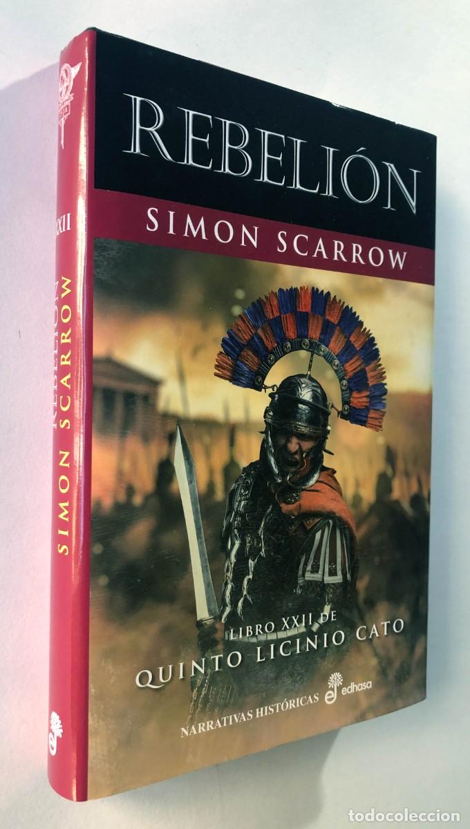 Libros de segunda mano: REBELI&Oacute;N / SIMON SCARROW / QUINTO LICINIO CATO LIBRO XXII / EDHASA 2024 ( 1&ordf; ) TAPA DURA