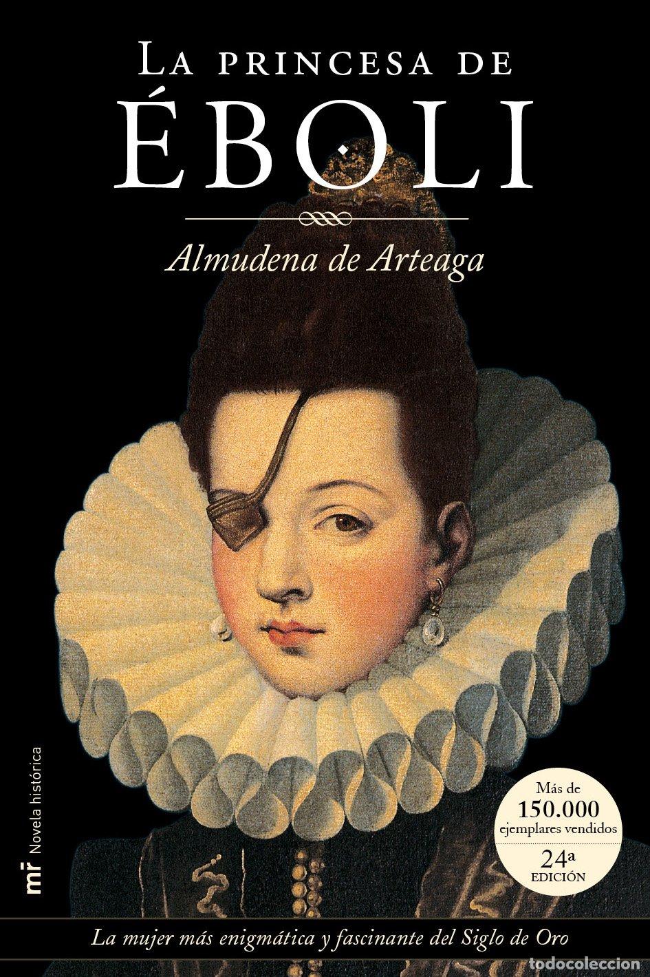 Libros de segunda mano: La Princesa de &Eacute;boli - Arteaga, Almudena de - Ediciones Mart&iacute;nez Roca - Mr Novela Hist&oacute;rica