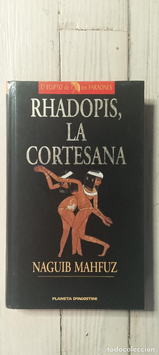 Libros de segunda mano: Rhadopis la cortesana - Naguib Mahfuz - El Egipto de los Faraones