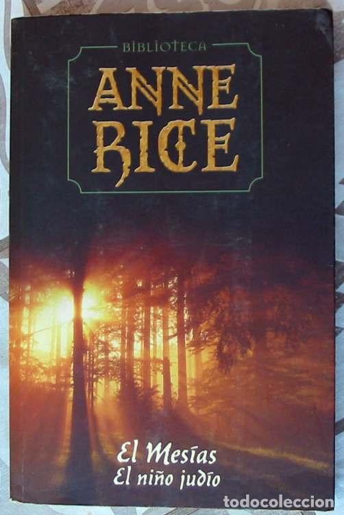 Libros de segunda mano: EL MES&Iacute;AS / EL NI&Ntilde;O JUDIO - ANNE RICE - ED. PLANETA DEAGOSTINI 2009 - VER DESCRIPCI&Oacute;N Y FOTOS