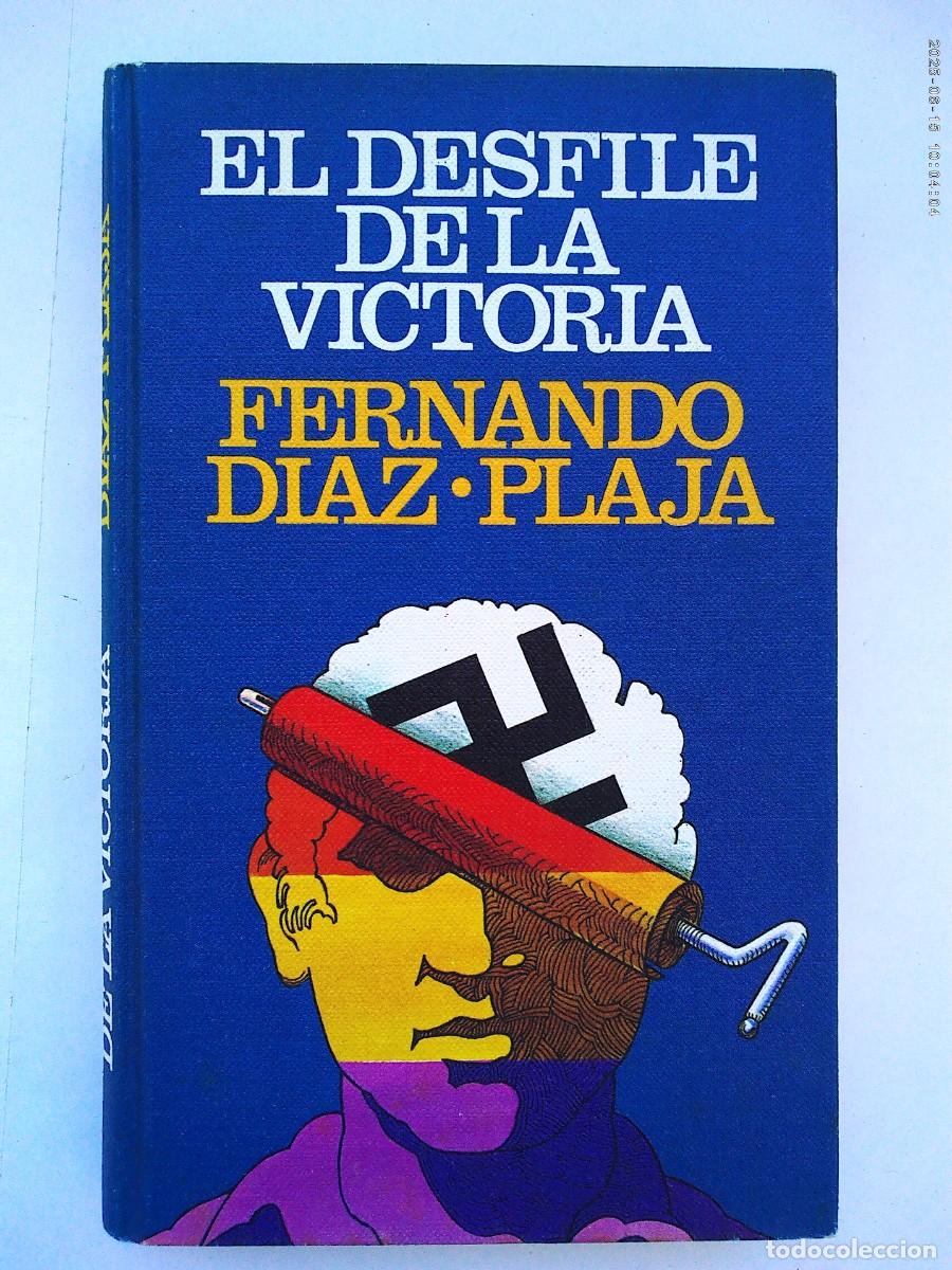 Libros de segunda mano: EL DESFILE DE LA VICTORIA , DE FERNANDO DIAZ-PLAJA. CIRCULO DE LECTORES , 1977
