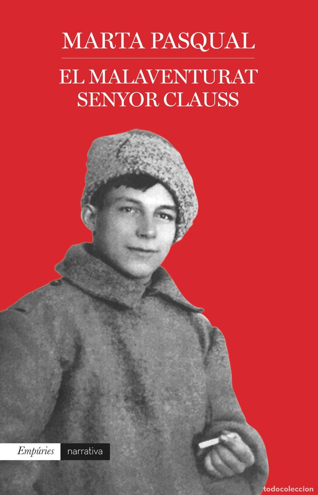 Libros de segunda mano: El Malaventurat Senyor Clauss - Marta Pasqual - Emp&uacute;ries - Narrativa