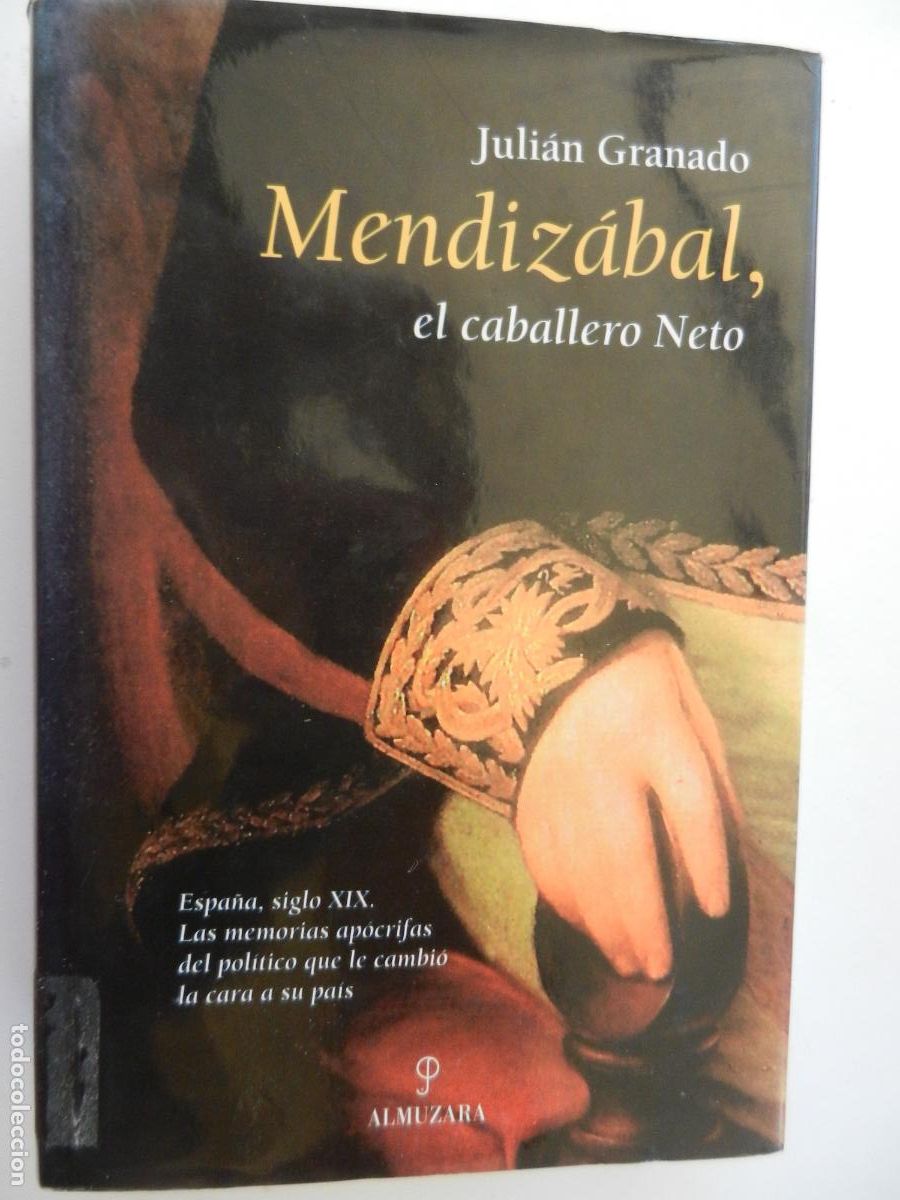 Libros de segunda mano: MENDIZ&Aacute;BAL, EL CABALLERO NETO - JULI&Aacute;N GRANADO - ALMUZARA 1&ordf; EDICI&Oacute;N 2007.