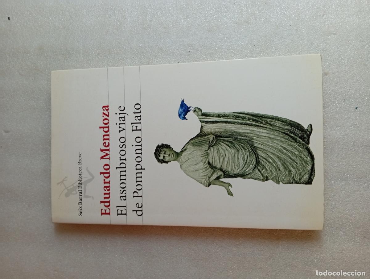 Libros de segunda mano: EL ASOMBROSO VIAJE DE POMPONIO FLATO - EDUARDO MENDOZA