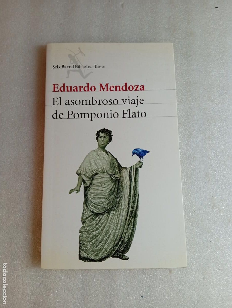 Libros de segunda mano: EL ASOMBROSO VIAJE DE POMPONIO FLATO - EDUARDO MENDOZA