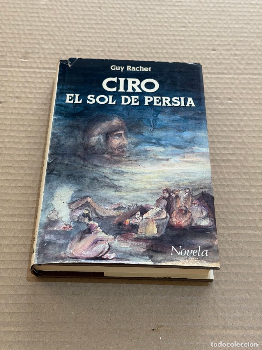 Libros de segunda mano: GUY RACHET / CIRO, EL SOL DE PERSIA / 1&ordf; PRIMERA EDICION