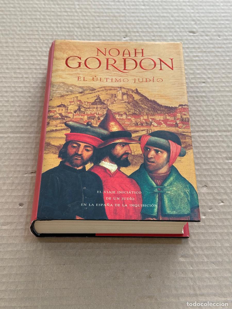 Libros de segunda mano: NOAH GORDON / EL ULTIMO JUDIO / 1&ordf; PRIMERA EDICION / JUDAICA