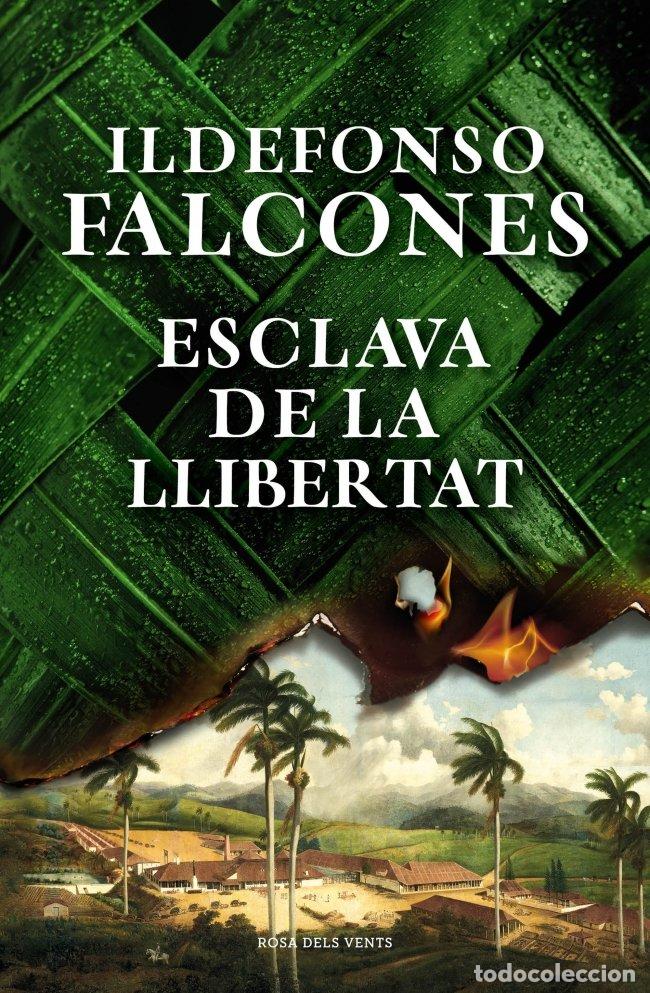 Libros de segunda mano: Esclava de la Llibertat - Ildefonso Falcones - Rosa dels Vents - Narrativa
