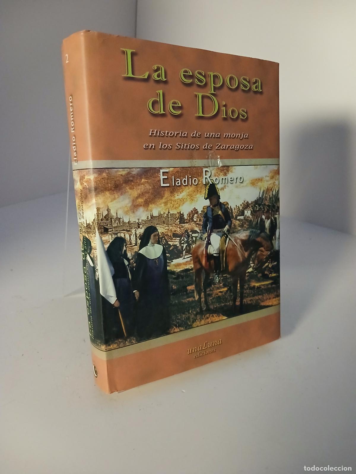Livros em segunda m&atilde;o: La esposa de Dios historia de una monja en los sitios de Zaragoza - Eladi Romero Garc&iacute;a