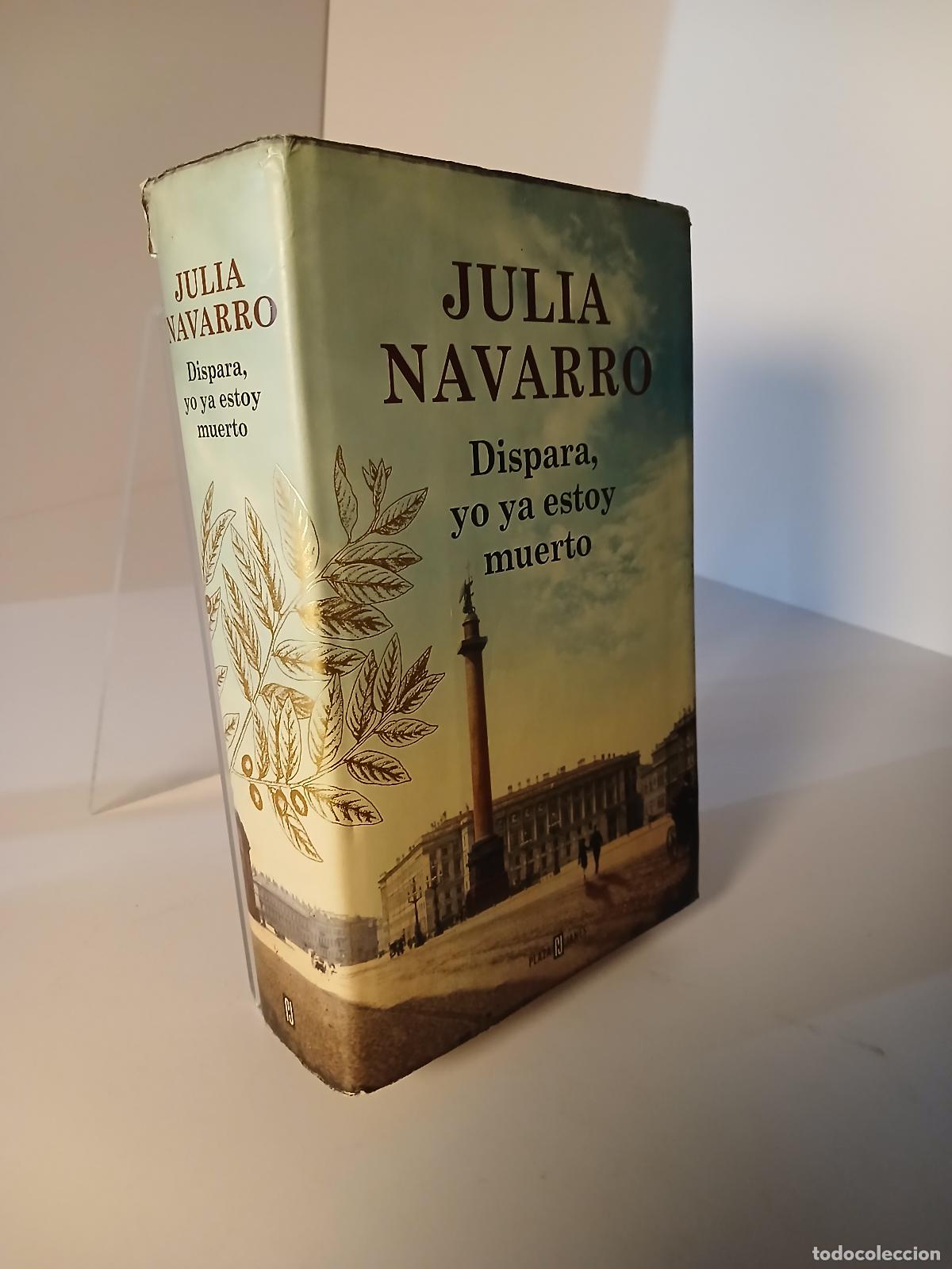 Libros de segunda mano: Dispara, yo ya estoy muerto - Julia Navarro