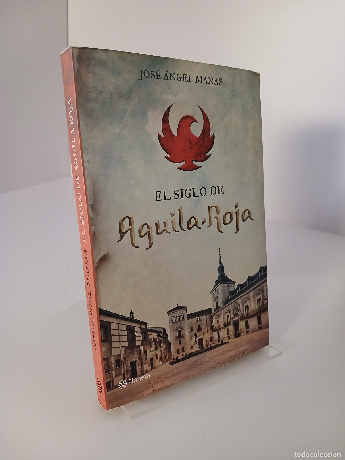 Libros de segunda mano: El siglo de &Aacute;guila Roja - Jos&eacute; &Aacute;ngel Ma&ntilde;as