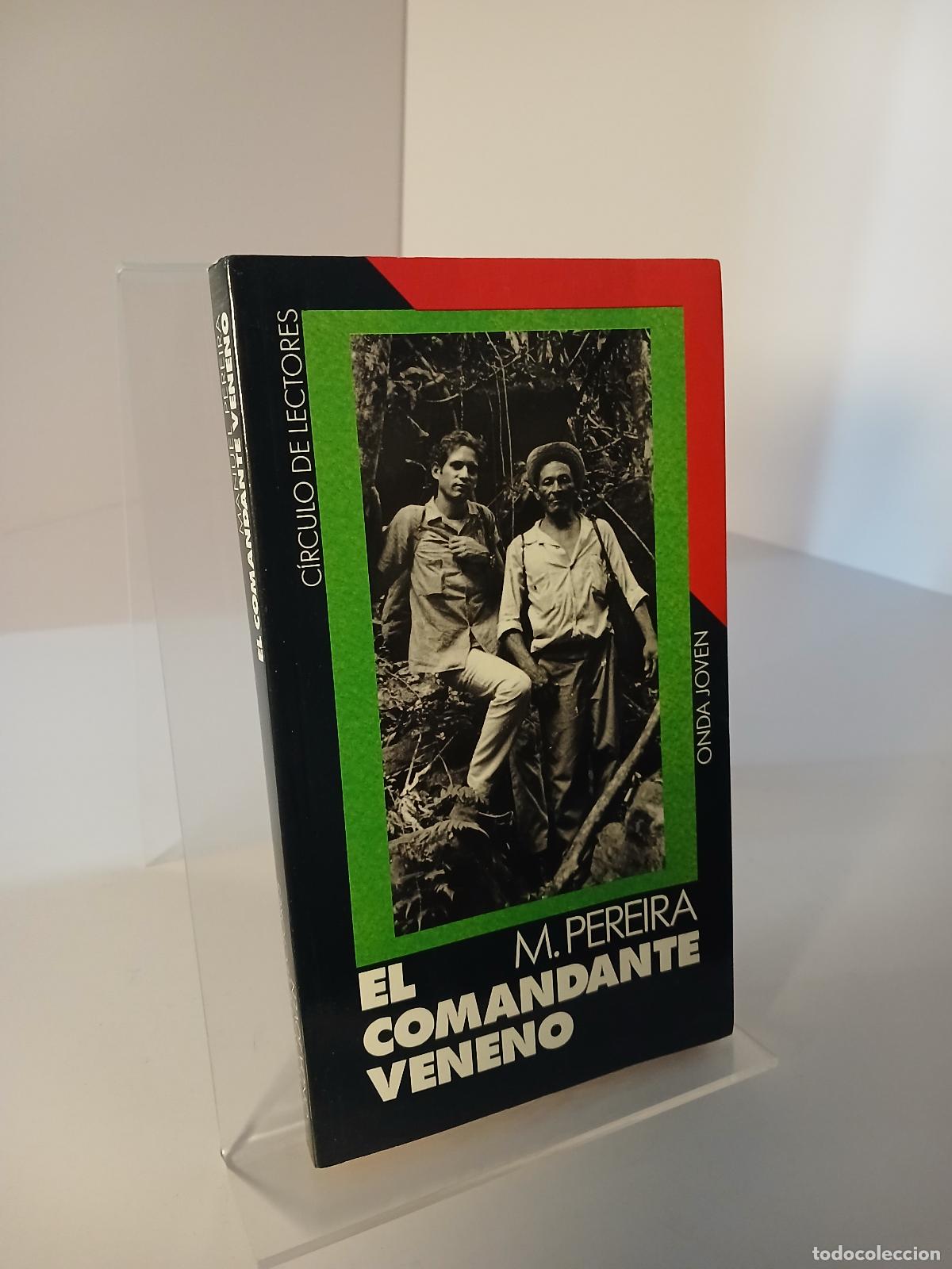 Libri di seconda mano: El comandante veneno - Manuel Pereira