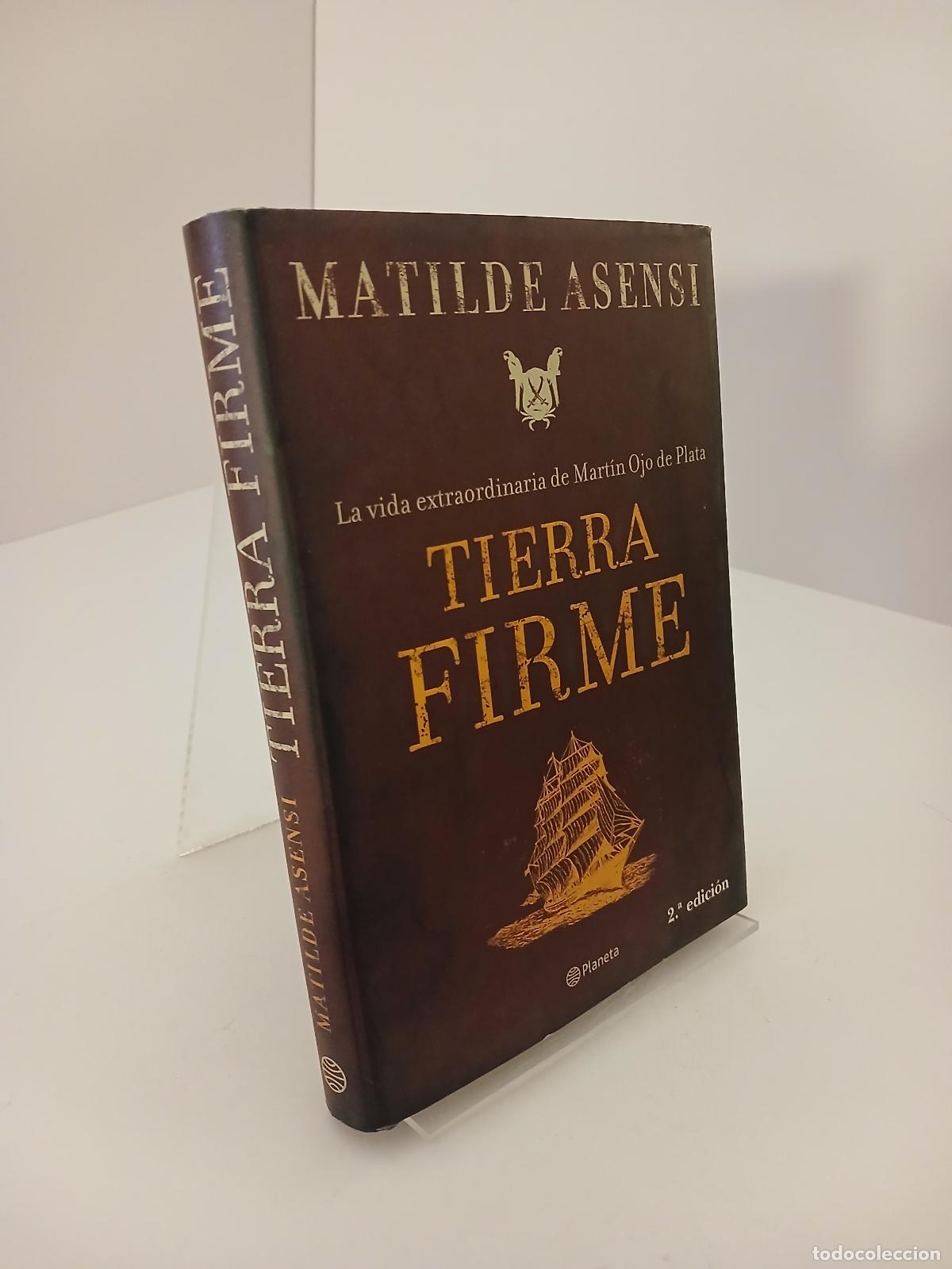 Libros de segunda mano: Tierra Firme. La vida extraordinaria de Mart&iacute;n Ojo de Plata - Matilde Asensi