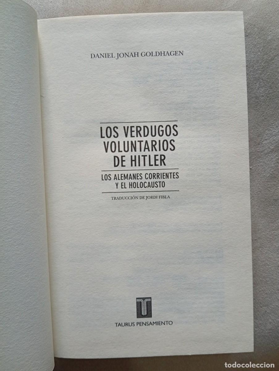 Libri di seconda mano: Daniel Jonah Goldhagen. Los verdugos voluntarios de Hitler. Los alemanes corrientes y el holocausto