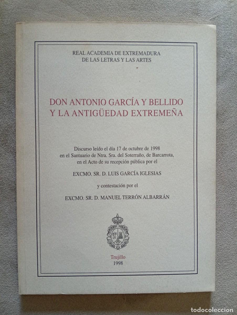 Libri di seconda mano: Luis Garc&iacute;a Iglesias-Manuel Terr&oacute;n Albarr&aacute;n. Don Antonio Garc&iacute;a y Bellido y la antig&uuml;edad extreme&ntilde;a