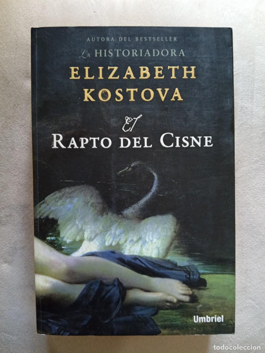 Libri di seconda mano: Elizabeth Kostova. El rapto del cisne