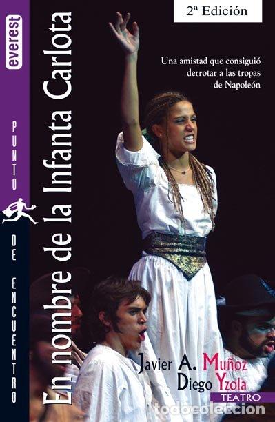 Libros de segunda mano: En Nombre de la Infanta Carlota - Yzola Diego - Editorial Everest - Punto de Encuentro / Teatro